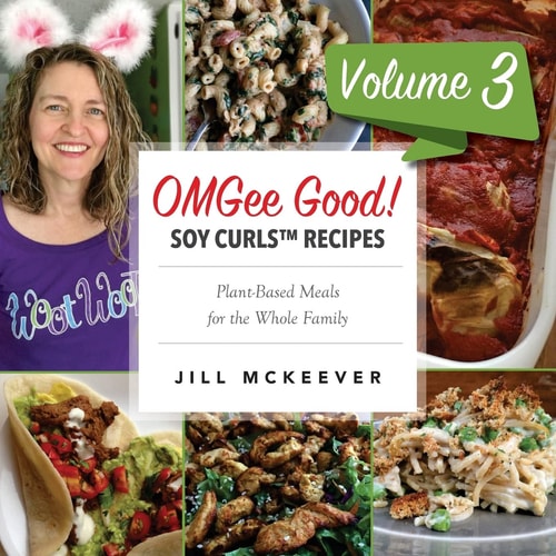 OMGee Good! Soy Curls Recipes Volume 3