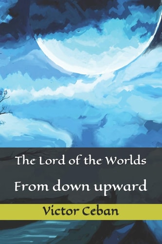 The Lord of the Worlds From Down Upward