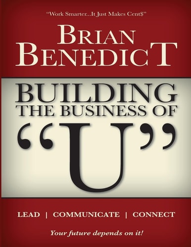 Building the Business of "U" Lead - Communicate - Connect