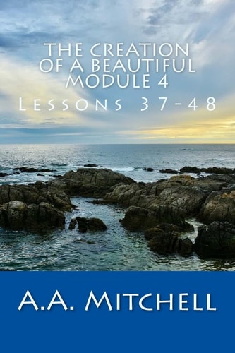 The Creation of a Beautiful Module 4 Lessons 37-38