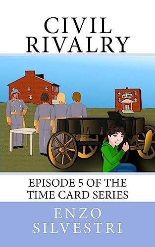 Civil Rivalry Episode 5 of the Time Card Series