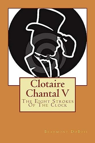 Clotaire Chantal V The Eight Strokes Of The Clock