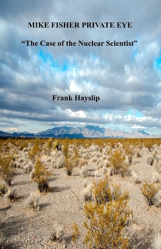 Mike Fisher Private Eye the Case of the Nuclear Scientist