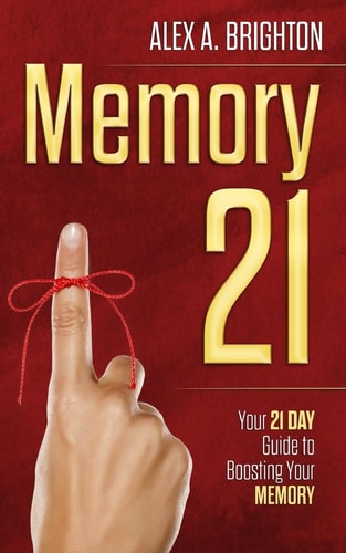 Memory 21 The Organized Mind: 21 Days to Revitalizing Your Memory and Your Life