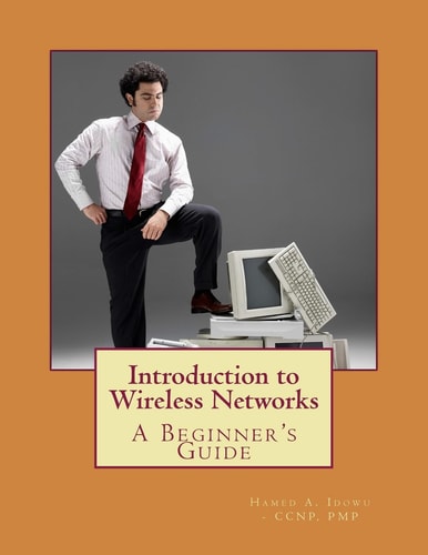 Introduction to Wireless Networks A Beginner's Guide