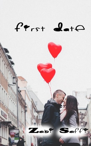 First Date: a Practical Guide for Improving Communication and Getting What You Want from Your First Date How to Get What You Want in Beginning of Your Relationships