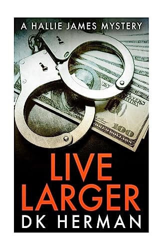 Live Larger A Hallie James Mystery
