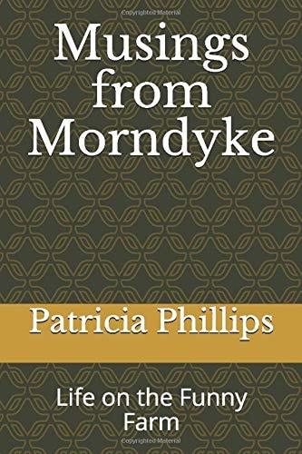 Musings from Morndyke Life on the Funny Farm