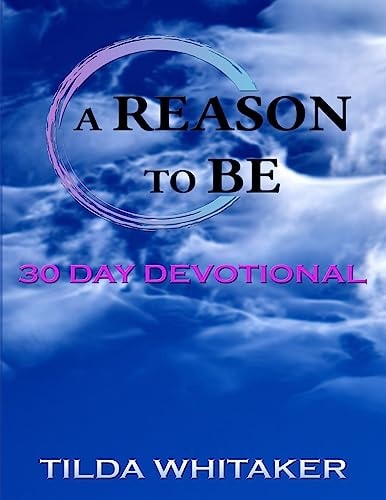 A Reason To Be 30 Day Devotional