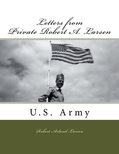 Letters From Private Robert A. Larsen, U.S. Army 1958