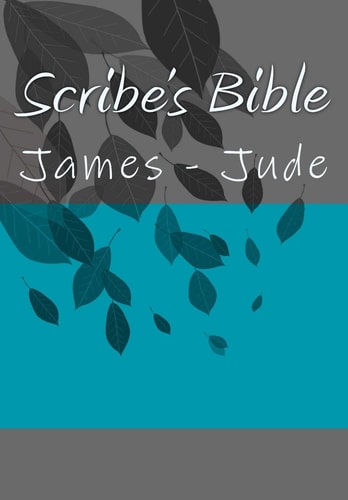 Scribe's Bible James - Jude