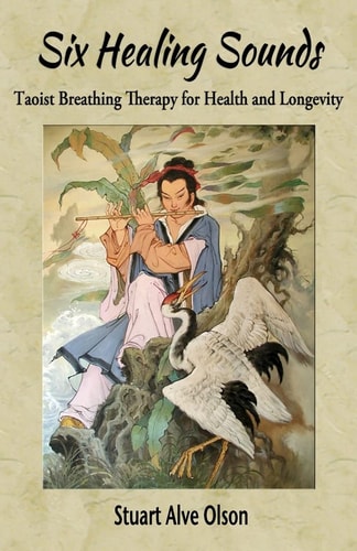 Six Healing Sounds Taoist Breathing Therapy for Health and Longevity