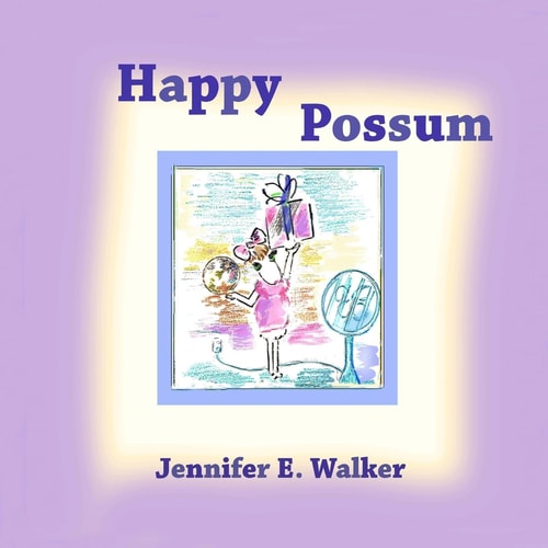 Happy Possum A Tale About Faith