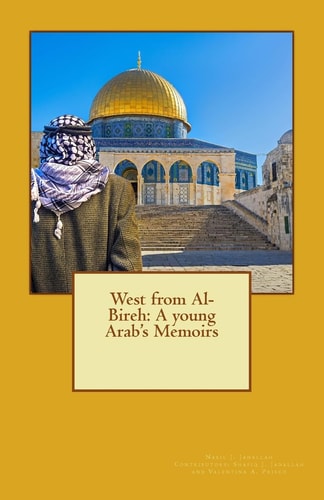 West from Al-Bireh A Young Arab's Memoirs