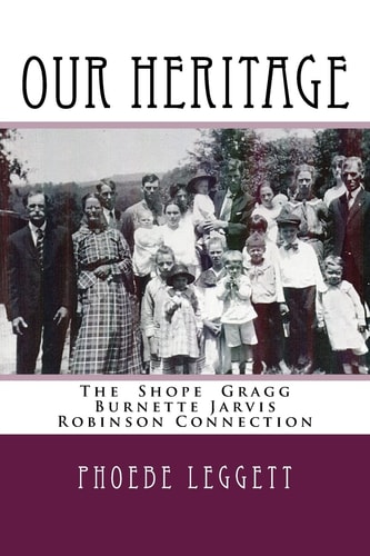 Our Heritage The Shope Gragg Burnette Jarvis Robinson Connection