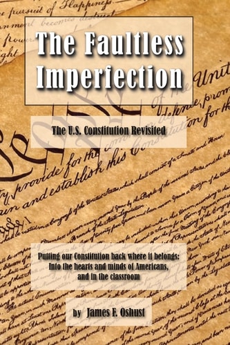 The Faultless Imperfection The United States Constitution Revisited