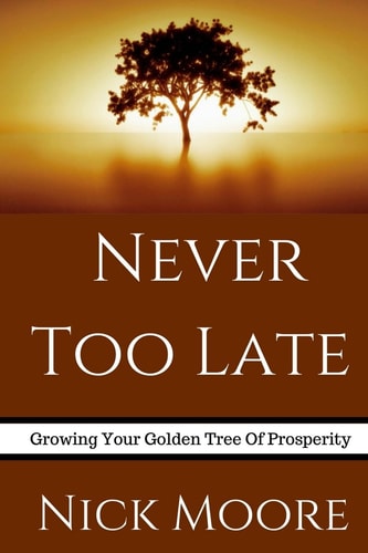 Never Too Late Growing Your Golden Tree To Prosperity