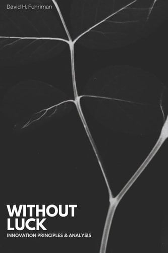 Without Luck A Book about Innovation