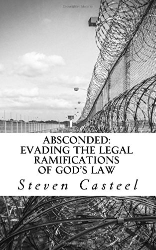 Absconded Evading the Legal Ramifications of God's Law