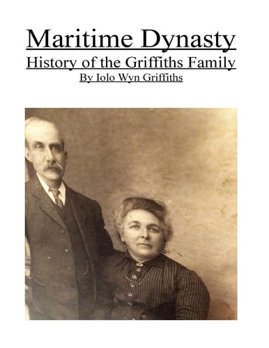 Maritime Dynasty History of the Griffiths Family