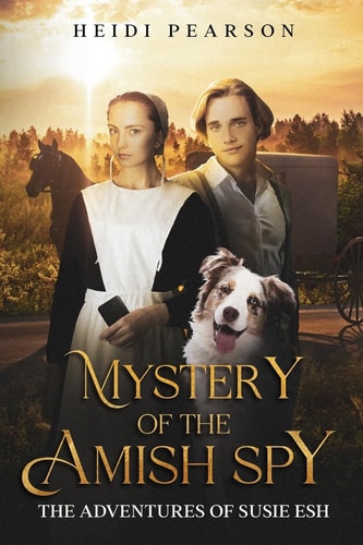 Mystery of the Amish Spy The Adventures of Susie Esh