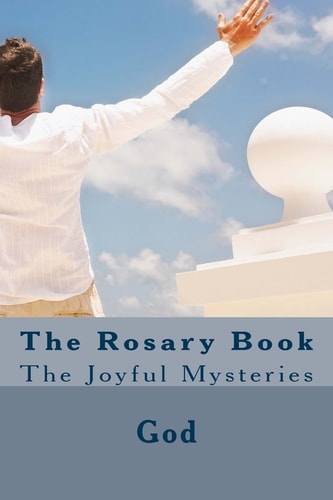 The Rosary Book The Joyful Mysteries