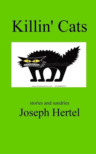 Killin' Cats Stories and Sundries