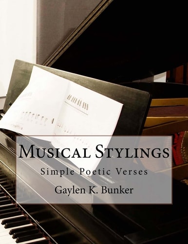 Musical Stylings The Music of Gaylen K. Bunker