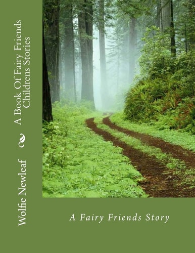 A Book Of Fairy Friends Childrens Stories A Fairy Friends Story