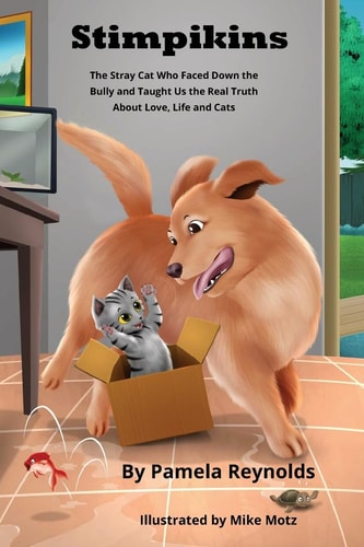 Stimpikins The Stray Cat Who Faced Down the Bully and Taught Us the Real Truth About Love, Life and Cats