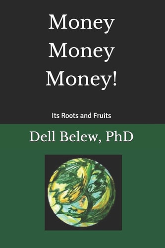 Money, Money, Money Its Roots and Fruits