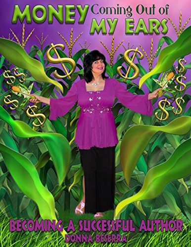 Money Coming Out of My Ears Becoming a Successful Author