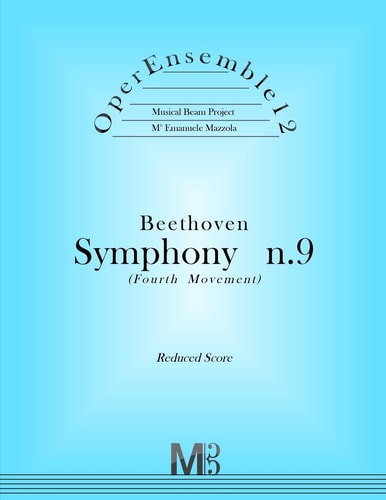 OperEnsemble12, Beethoven, Symphony N. 9 (Fourth Movement) Reduced Score