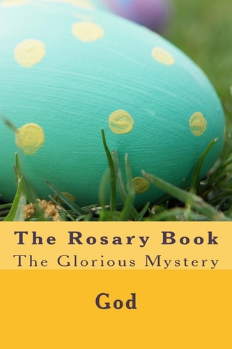 The Rosary Book The Glorious Mystery