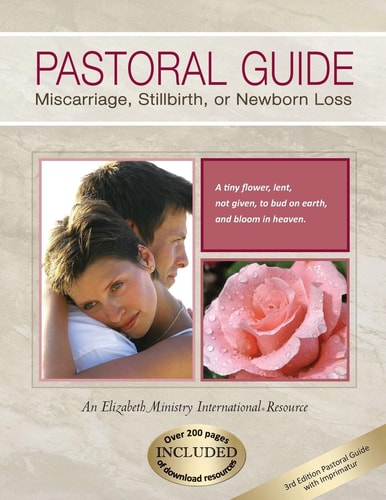 Pastoral Guide Miscarriage, Stillbirth, Or Newborn Loss
