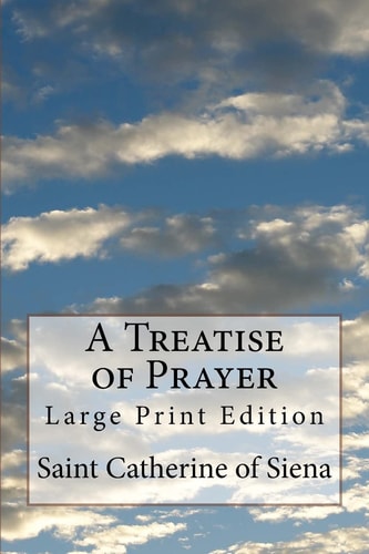 A Treatise of Prayer Large Print Edition