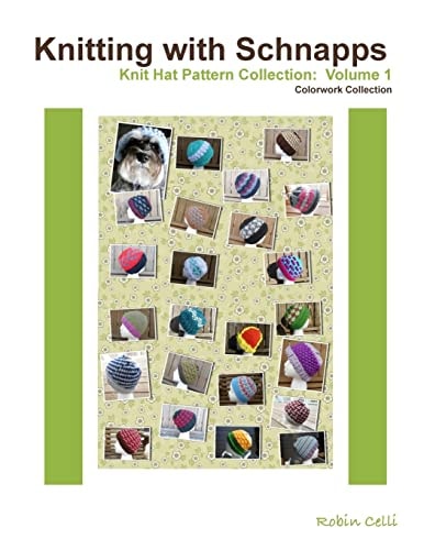Knitting with Schnapps Knit Hat Pattern Collection: Volume 1