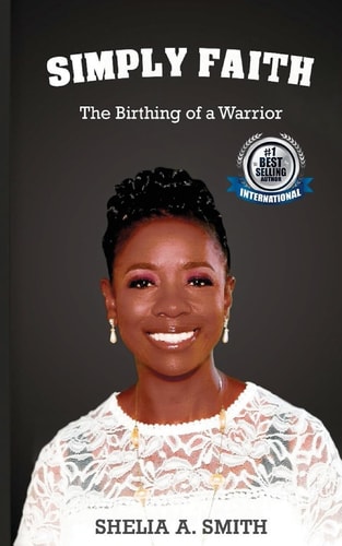 Simply Faith The Birthing of a Warrior