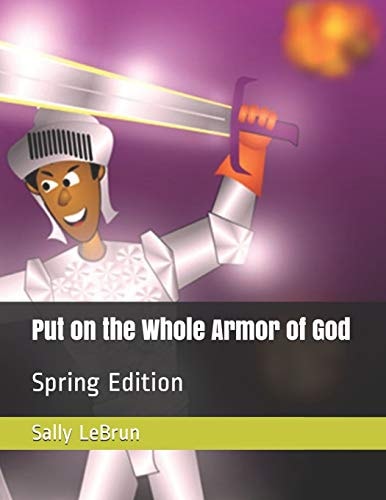 Put on the Whole Armor of God Spring Edition