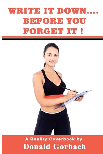 Write It Down... Before You Forget It!