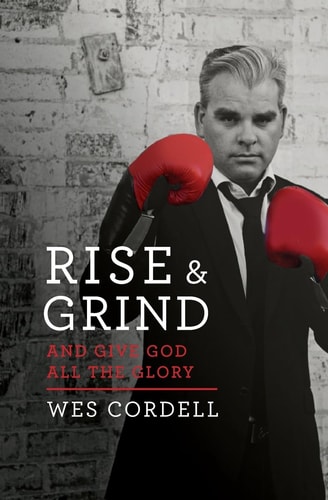Rise and Grind And Give God All the Glory