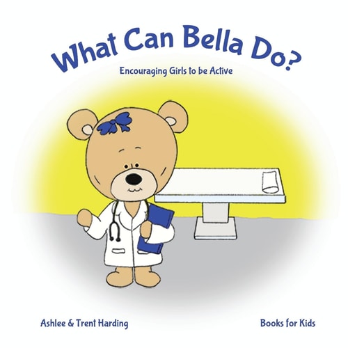 Books for Kids What Can Bella Do Encouraging Girls to be Active