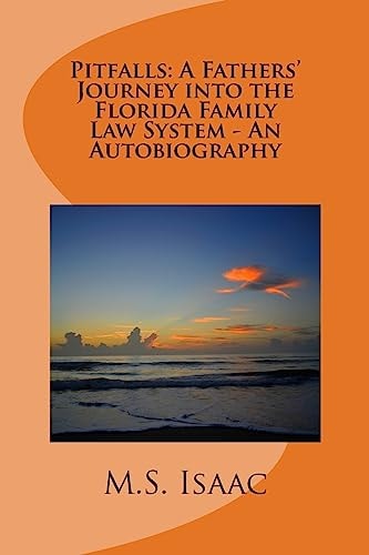 Pitfalls A Fathers Journey Into the Florida Family Law System - An Autobiography