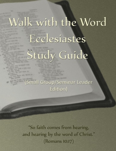 Walk with the Word Ecclesiastes Study Guide - Leader's Edition Small Group/Seminar Leader's Edition