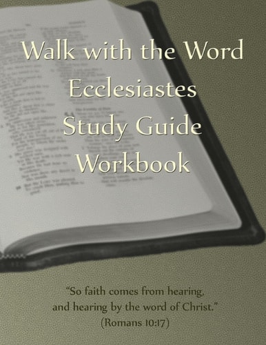 Walk with the Word Ecclesiastes Study Guide Workbook