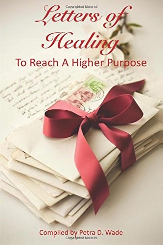 Letters of Healing To Reach A Higher Purpose