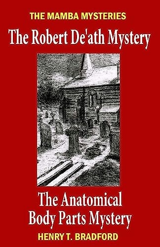The Mamba Mysteries The Robert De'ath Mystery and The Anatomical Body Parts Mystery