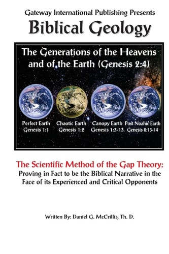 Biblical Geology The Scientific Method of the Gap Theory
