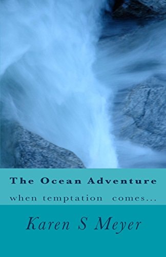 The Ocean Adventure When Temptation Comes...