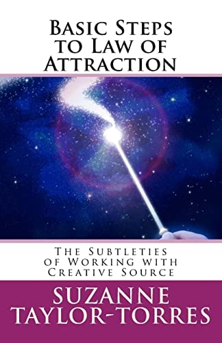 Basic Steps to Law of Attraction The Subtleties of Working with Creative Source